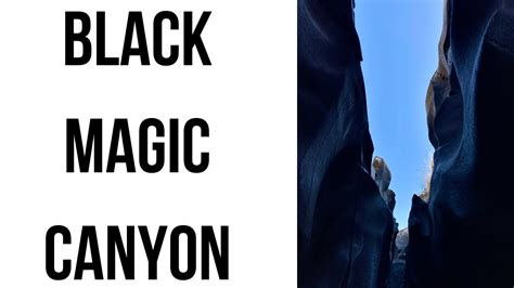 Blqck magic canyon
